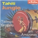 Tielman-Brothers - Tahiti Jungle / Fern Am Amazonas